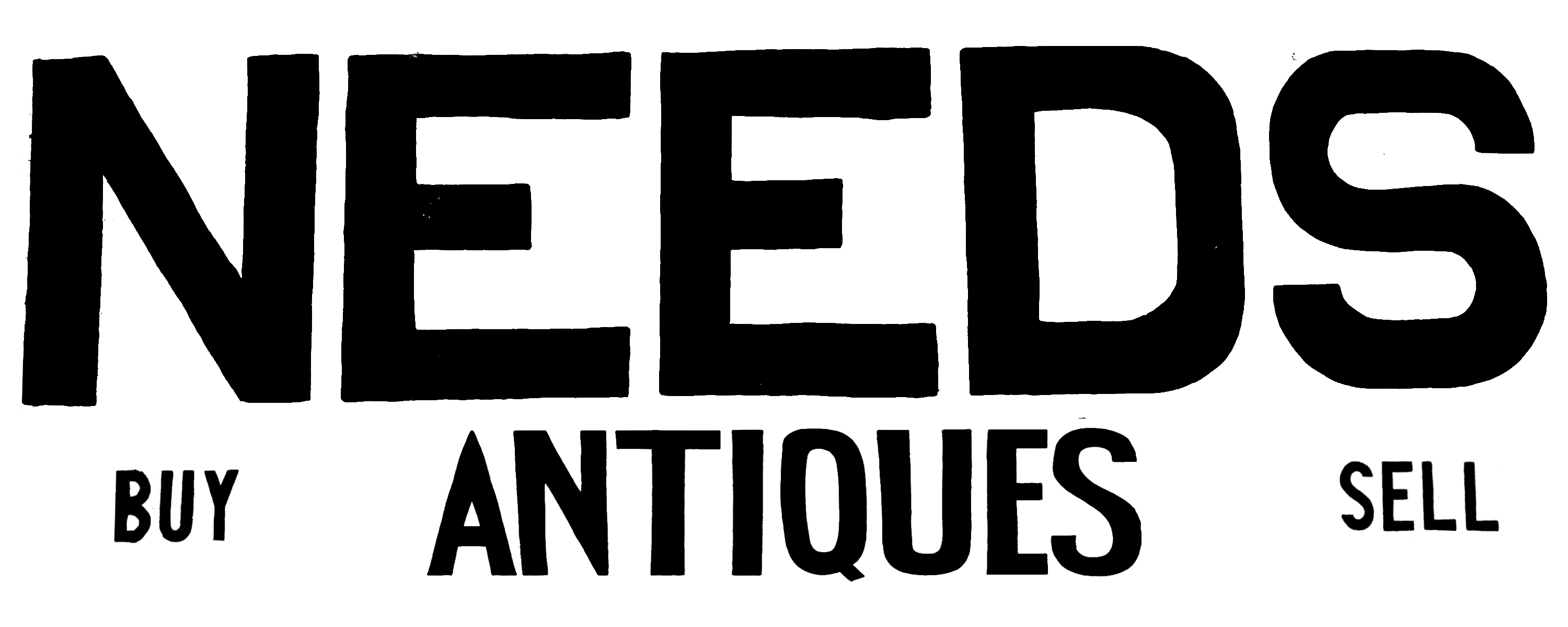 NEEDS ANTIQUES